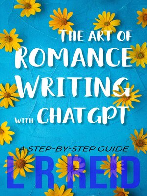 cover image of The Art of Romance Writing with ChatGPT | a Step-by-Step Guide